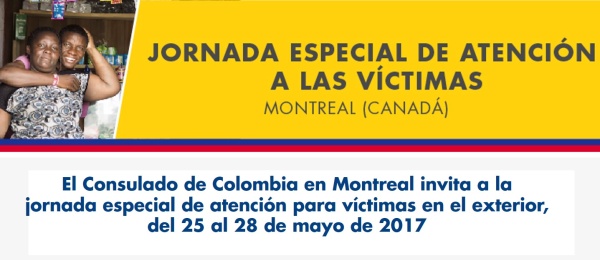 El Consulado de Colombia en Montreal invita a la jornada especial de atención para víctimas en el exterior, del 25 al 28 de mayo de 2017