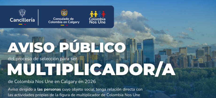 Convocatoria pública para la selección del multiplicador de Colombia Nos Une en Calgary