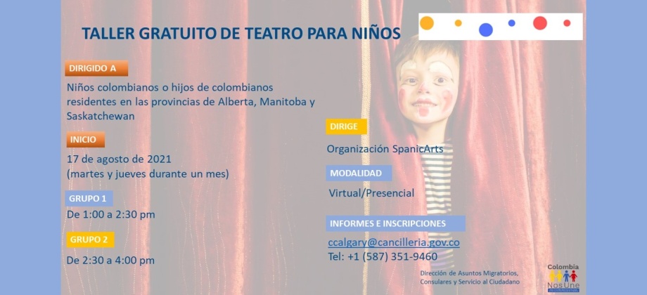 El Consulado de Colombia en Calgary informa que están abiertas las inscripciones para participar en el taller gratuito de teatro para niños