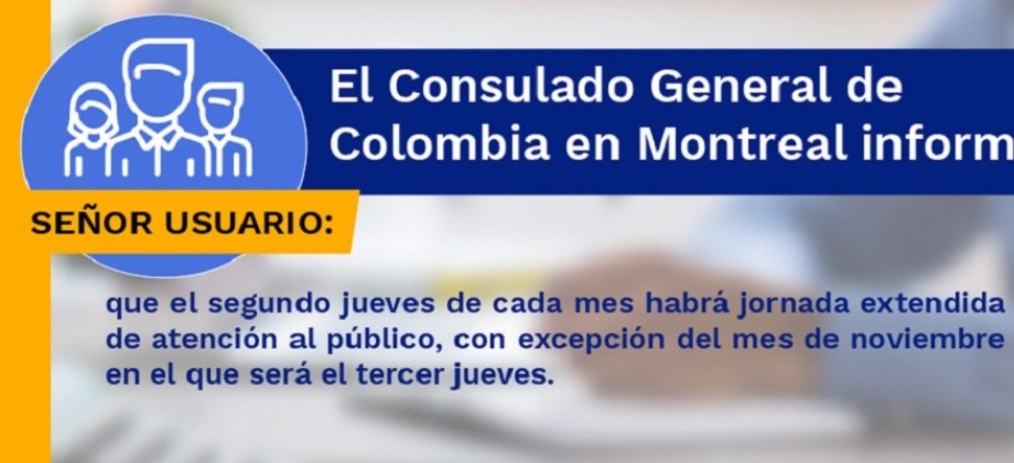 El Consulado de Colombia en Montreal realizará jornada extendida de atención al público el segundo jueves de cada