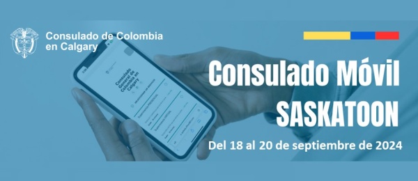 Consulado Móvil en Saskatoon del 18 al viernes 20 de septiembre de 2024 es organizado por el Consulado de Colombia en Calgary