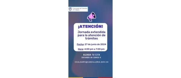 El Consulado de Colombia en Calgary realizará una jornada extendida el 27 de junio de 2024